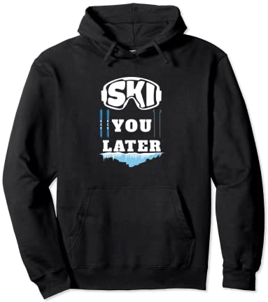Ski You Later Wintersport Piste Skifahrer Skiurlaub Pullover Hoodie
