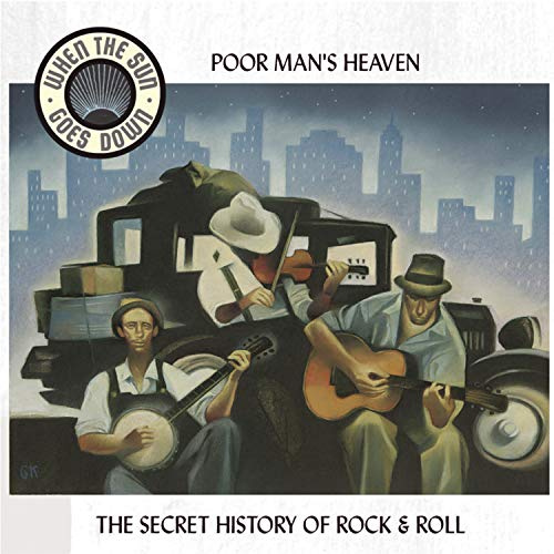 Poor Man's Heaven (The Secret History Of Rock & Roll)