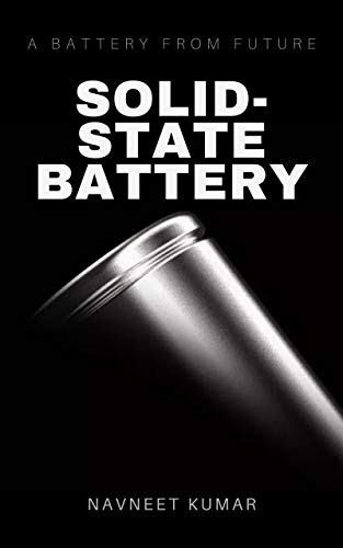Solid State Battery: A battery from future (English Edition)