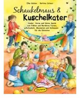 Schaukelmaus & Kuschelkater (Buch): Lieder, Verse und kleine Spiele zum F?hlen und Ber?hren, Tasten, Schaukeln, Massieren und Schmusen f?r die Kleinsten (Praxisb??cher f??r den p??dagogischen Alltag) (Paperback)(German) - Common
