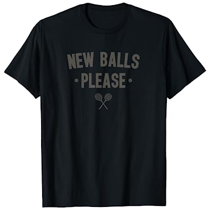 New Balls Please Tennis-Fan T-Shirt
