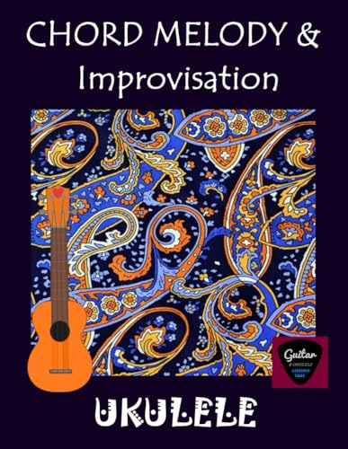 Ukulele - Chord Melody und Improvisation: Ukulele Fingerstyle 2 (Ukulele-Lehrbücher für Fortgeschrittene)