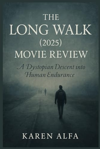 The Long Walk (2025) Movie Review: A Dystopian Descent into Human Endurance: An In-Depth Look at the Adaptation of Stephen King's Chilling Novel