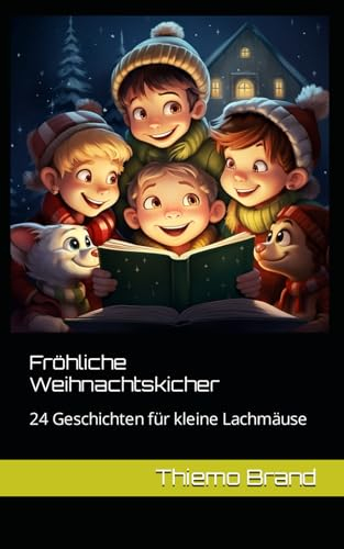 Fröhliche Weihnachtskicher: 24 Geschichten für kleine Lachmäuse