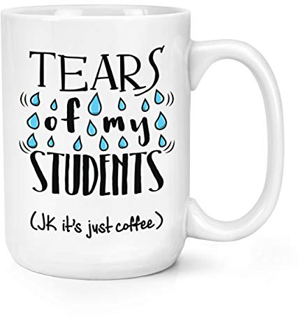 Tränen Of My Studenten Kaffee 15oz Groß Becher Tasse
