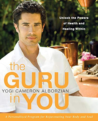 The Guru in You: A Personalized Program for Rejuvenating Your Body and Soul – An Inspirational Guide to Ayurvedic Wellness and Healing