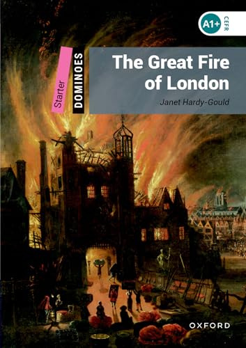 The Great Fire of London: Starter Level: 250-Word VocabularyThe Great Fire of London (Dominoes: Starter Level)