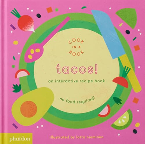 Tacos!: An Interactive Recipe Book (2017) Cook In A Book: An Interactive Recipe Book