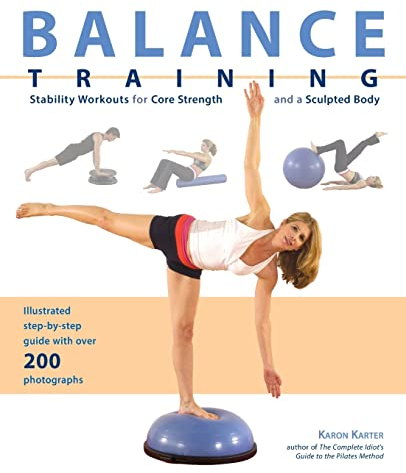 Balance Training: Stability Workouts for Core Strength and a Sculpted Body