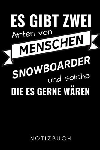 ES GIBT ZWEI ARTEN VON MENSCHEN SKATEBOARDER UND SOLCHE DIE ES GERNE WÄREN NOTIZBUCH: A5 KALENDER 2020 Snowboard Geschenk | für Snowboarder | ... | Extremsport | Geschenkidee Geburtstag