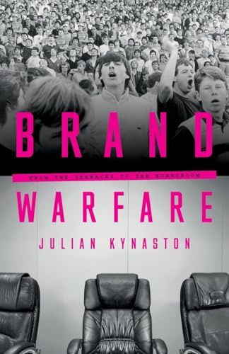 Brand Warfare: From the terraces to the boardroom