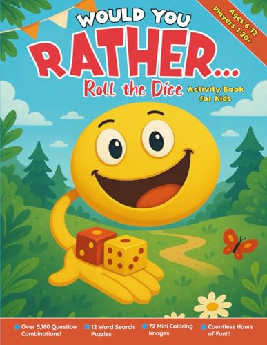Would You Rather... Roll the Dice, Activity Book for Kids: Wow... Over 5,180 Question Combinations!, 12 Word Search Puzzles, 72 Mini Coloring Images, ... Hours of Fun!!! (Ages 6-12, Players 1-20+)