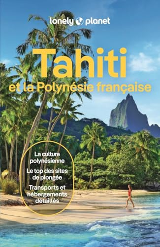 Tahiti et la Polynésie française Guide Lonely Planet 10ed