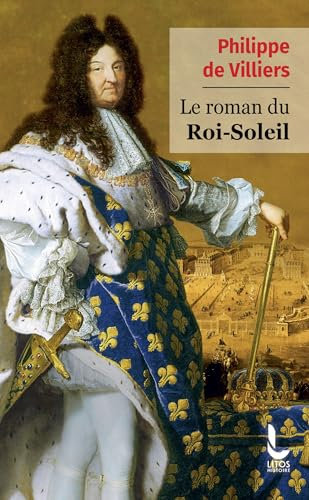 Le roman du Roi-Soleil