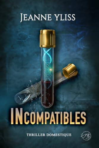 Incompatibles: Thriller domestique