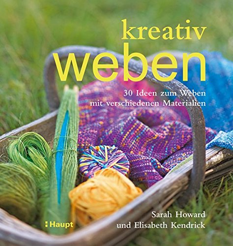kreativ weben: 30 Ideen zum Weben mit verschiedenen Materialien