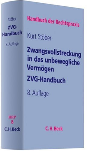 Zwangsvollstreckung in das unbewegliche Vermögen: ZVG-Handbuch (Handbuch der Rechtspraxis: HRP, Band 2)