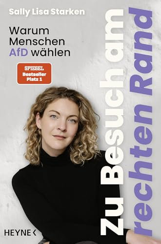Zu Besuch am rechten Rand: Warum Menschen AfD wählen - SPIEGEL-Bestseller