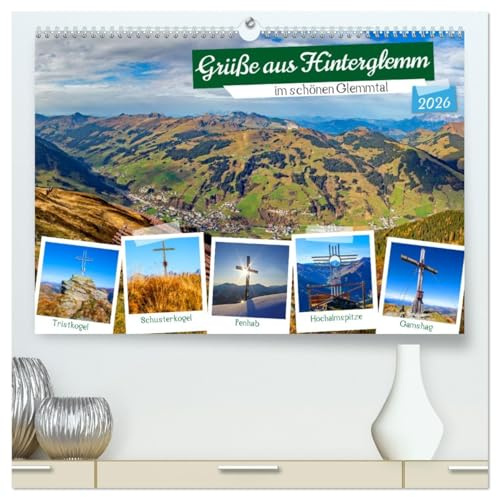 Grüße aus Hinterglemm (hochwertiger Premium Wandkalender 2026 DIN A2 quer), Kunstdruck in Hochglanz: Traumhafte Impressionen von Hinterglemm im schönen Glemmtal (CALVENDO Natur)