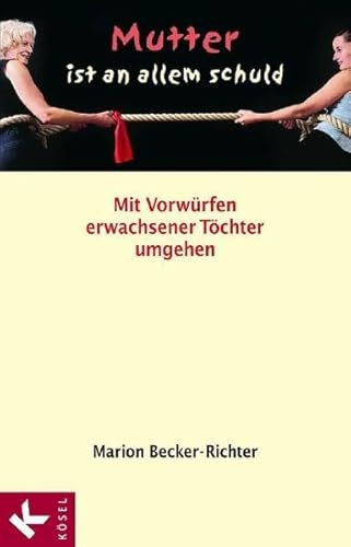 Mutter ist an allem schuld: Mit Vorwürfen erwachsener Töchter umgehen