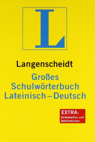 Langenscheidt Großes Schulwörterbuch Lateinisch-Deutsch: Über 80.000 Stichwörter und Wendungen. Mit Verbtabellen und Deklinationen (Langenscheidt Große Schulwörterbücher)