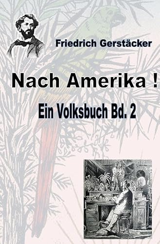 Werkausgabe Friedrich Gerstäcker Ausgabe letzter Hand / Nach Amerika! Bd. 2: Ein Volksbuch