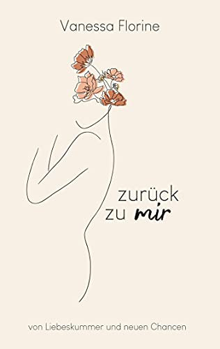 zurück zu mir: von Liebeskummer und neuen Chancen