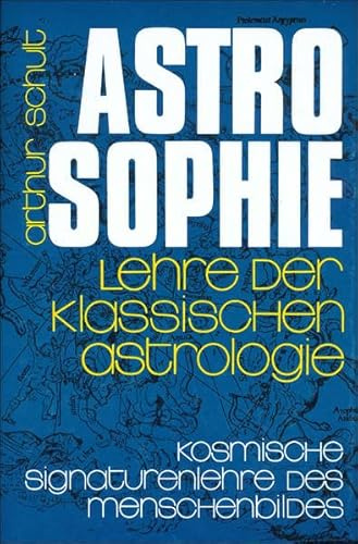 Astrosophie als kosmische Signaturenlehre des Menschenbildes, in 2 Bdn., Bd.2: Umfassende Tiefenschau und Lehre der klassischen Astrologie (Astrosophie. Lehre der klassischen Astrologie)