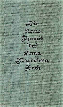 Die kleine Chronik der Anna Magdalena Bach
