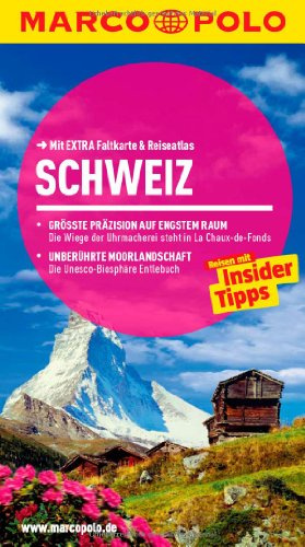 MARCO POLO Reiseführer Schweiz: Reisen mit Insider-Tipps. Mit EXTRA Faltkarte & Reiseatlas