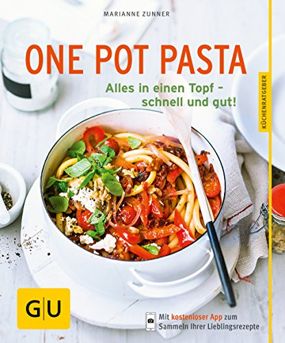 One Pot Pasta: Alles in einen Topf - schnell und gut!