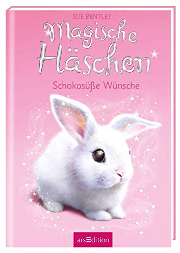 Magische Häschen – Schokosüße Wünsche: Kinderbuch über Tiere, Magie und Freundschaft ab 7 Jahre