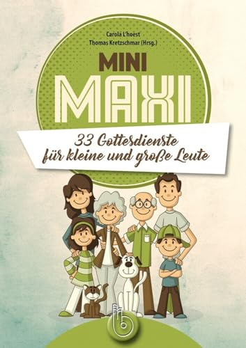 Mini MAXI: 33 Gottesdienste für kleine und große Leute