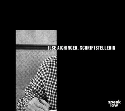 Ilse Aichinger. Schriftstellerin