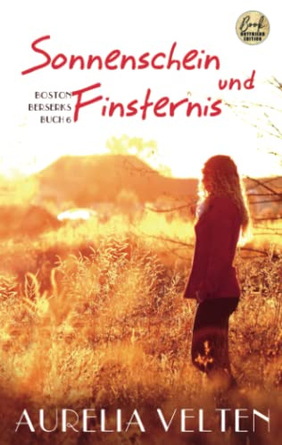 Sonnenschein und Finsternis (Boston Berserks, Band 6)