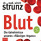 Blut - Die Geheimnisse unseres »flüssigen Organs«: Schlüssel zur Heilung