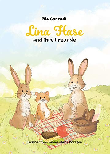 Lina Hase und ihre Freunde: Eine Vorlesegeschichte für Kinder ab 5 Jahren