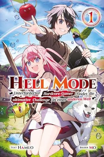 Hell Mode: Unterforderter Hardcore-Gamer findet die ultimative Challenge in einer anderen Welt, Band 01