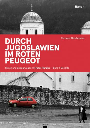 Durch Jugoslawien im roten Peugeot: Band 1