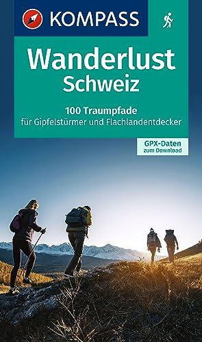 KOMPASS Wanderlust Schweiz: 100 Traumpfade für Gipfelstürmer und Flachlandentdecker, GPX-Daten zum Download
