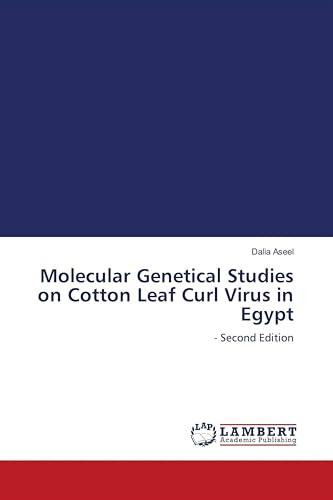 Molecular Genetical Studies on Cotton Leaf Curl Virus in Egypt: - Second Edition