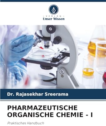 PHARMAZEUTISCHE ORGANISCHE CHEMIE - I: Praktisches Handbuch