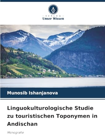 Linguokulturologische Studie zu touristischen Toponymen in Andischan: Monografie