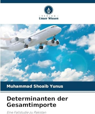 Determinanten der Gesamtimporte: Eine Fallstudie zu Pakistan