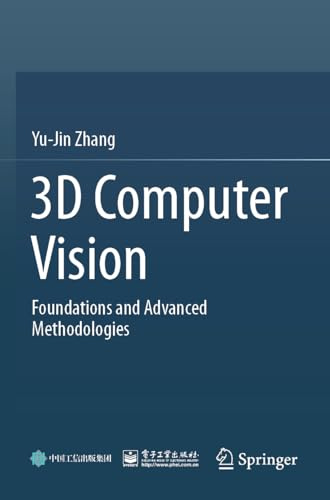 3D Computer Vision: Foundations and Advanced Methodologies