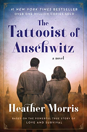 The Tattooist of Auschwitz: A Poignant Novel of Love, Survival, and Sacrifice Amidst the Horrors of the Holocaust