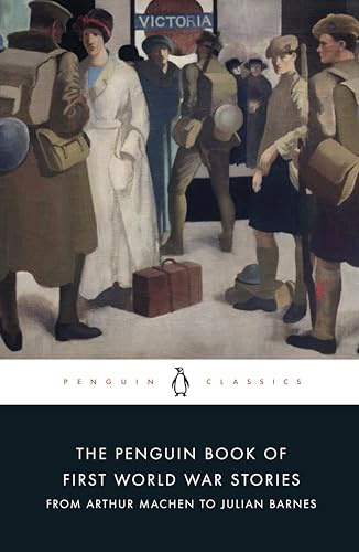 The Penguin Book of First World War Stories (Penguin Classics)