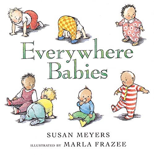 Everywhere Babies: A Delightfully Illustrated Rhyming Celebration of Playing, Sleeping, and Crawling