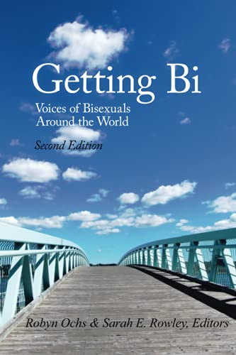 Getting Bi: Voices of Bisexuals Around the World, Second Edition