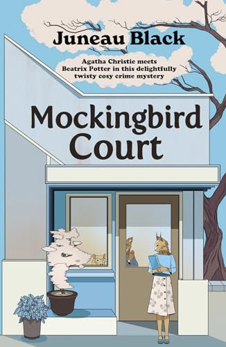 Mockingbird Court: The cosy crime series full of 'rare and sinister charm' set in your favourite village (Shady Hollow series)